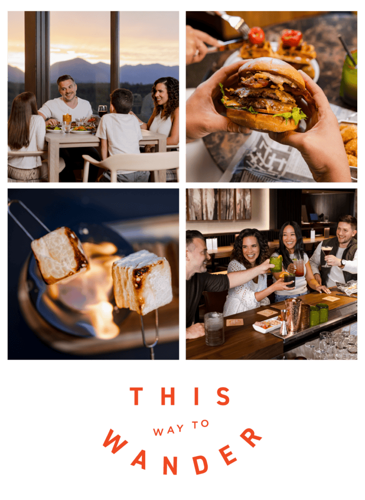 A family dining with a mountain view, a close-up of a burger, marshmallows roasting over fire, and friends enjoying drinks at a bar. Text reads: This Way to Wander.