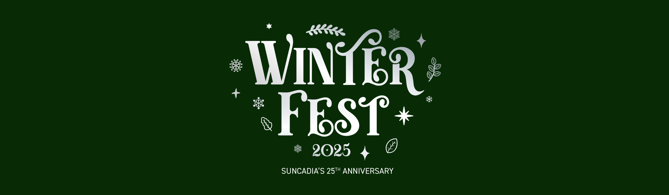 White text on a dark green background reads "Winter Fest 2025" with decorative snowflakes and leaves. Below, it says "Sunday’s 25th Anniversary.