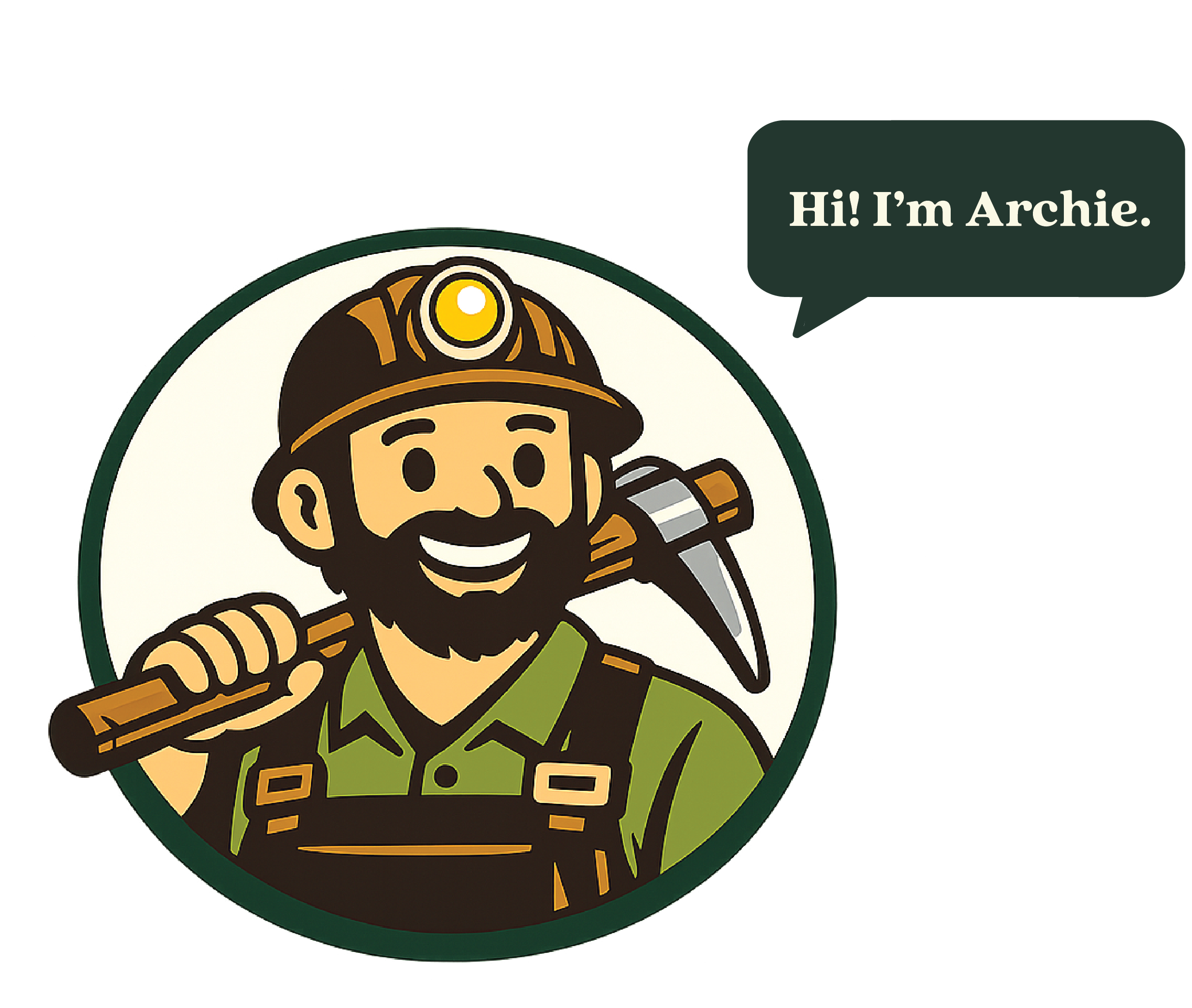 Cartoon illustration of a smiling miner with a beard, wearing a helmet and overalls, holding a pickaxe over his shoulder. A speech bubble says, Hi! I’m Archie.