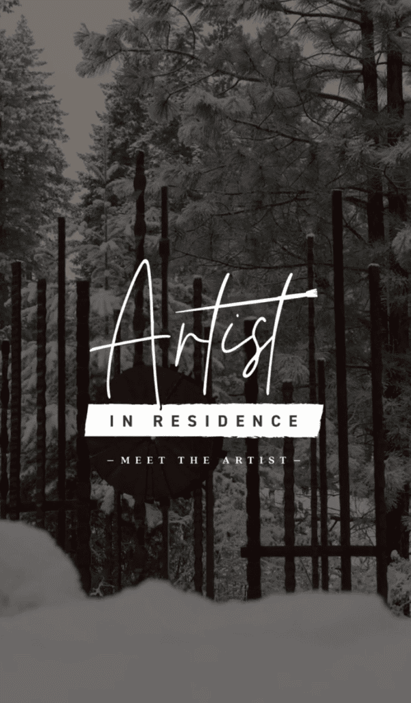 Snow-covered forest with a tall, rust-colored metal gate in the foreground. Overlaid text reads, Artist in Residence – Meet the Artist.