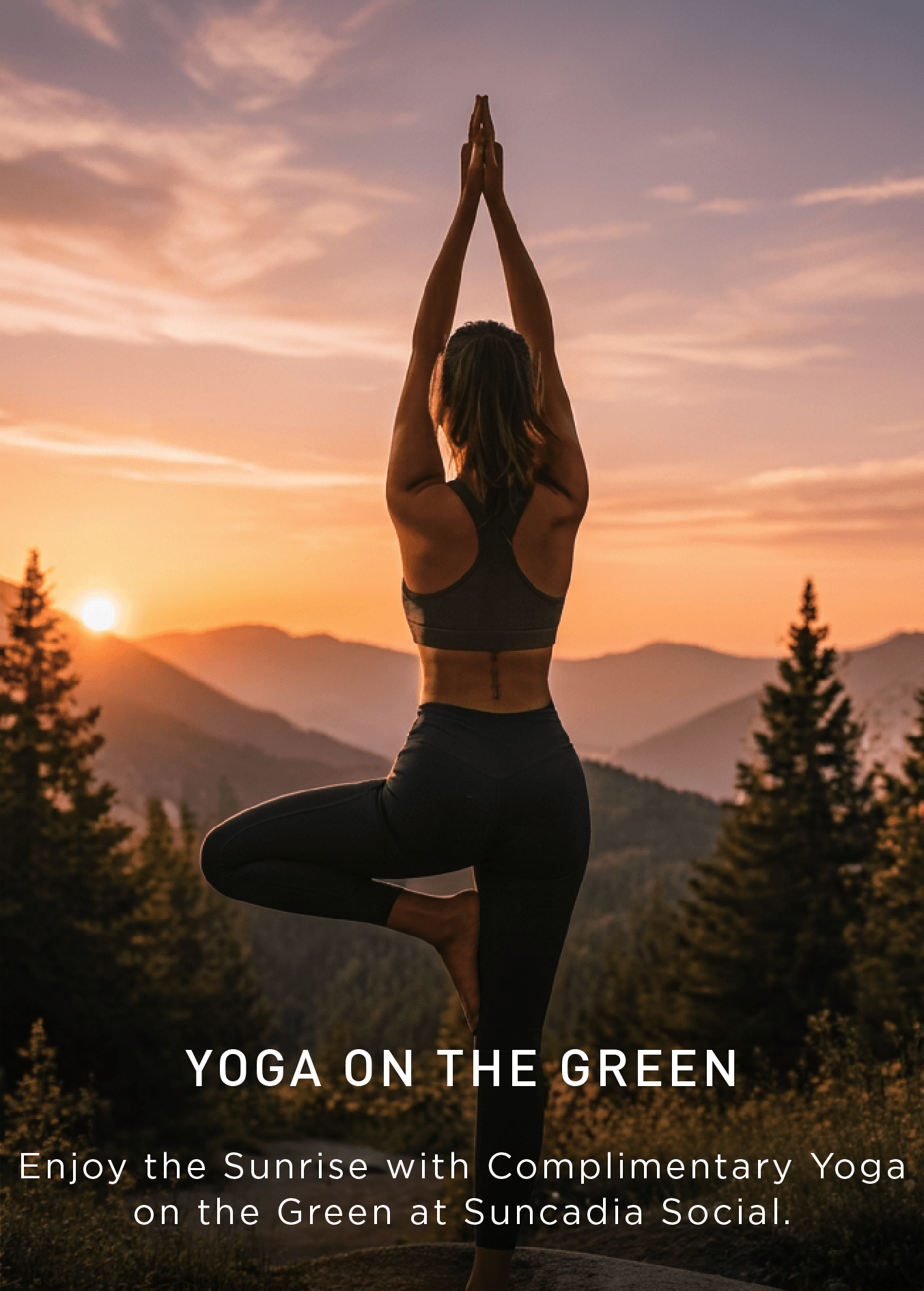 A woman practices yoga at sunrise atop a grassy hill, surrounded by pine trees and mountains. Text reads Yoga on the Green, promoting complimentary morning yoga at Suncadia Social.